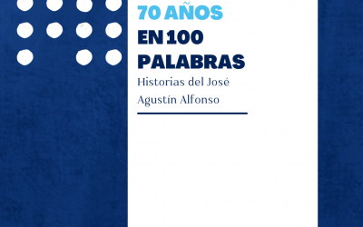 “70 años en 100 palabras: Historias del Colegio José Agustín Alfonso”